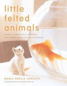 Little Felted Animals - Clarkson Potter