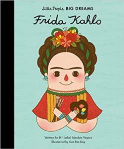 Little People, Big Dreams, Frida Kahlo - 1