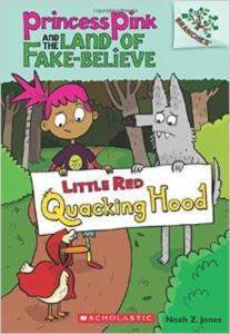 Little Red Quacking Hood (Princess Pink And The Land Of Fake-Believe 2) - Scholastic USA