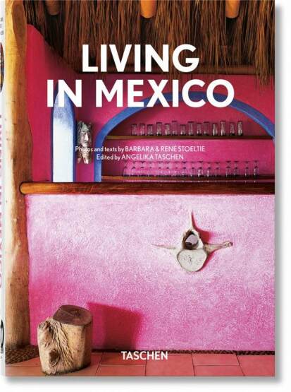 Living in Mexico. 40th Ed.: Mehrsprachige Ausgabe - Taschen