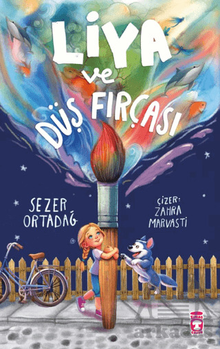 Liya Ve Düş Fırçası - Timaş Çocuk