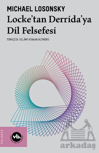 Locke’Tan Derrida’Ya Dil Felsefesi - Vakıfbank Kültür Yayınları