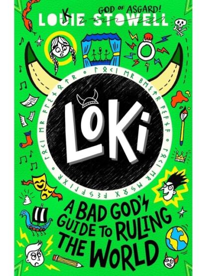 Loki. A Bad God's Guide to Ruling the World - Loki: A Bad God's Guide - Walker Books