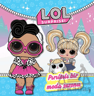 Lol Surprise Pırıltılı Bir Moda Sezonu - Doğan Çocuk