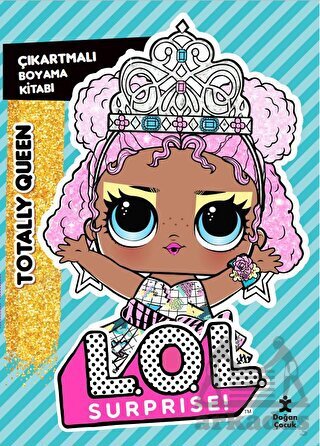 L.O.L. Surprise! - Totally Queen - Çıkartmalı Boyama Kitabı - Doğan Çocuk