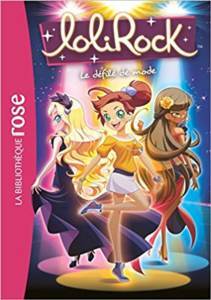 Lolirock 10: Le Defile De Mode - Hachette Jeunesse
