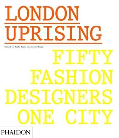 London Uprising, Fifty Fashion Designers, One City - Phaidon Press