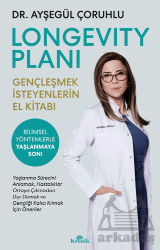 Longevity Planı - Gençleşmek İsteyenlerin El Kitabı - Kronik Kitap