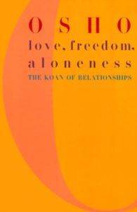 Love Freedom And Aloneness: The Koan Of Relationships - St. Martin's Griffin