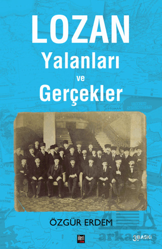 Lozan Yalanları Ve Gerçekler - İleri Yayınları