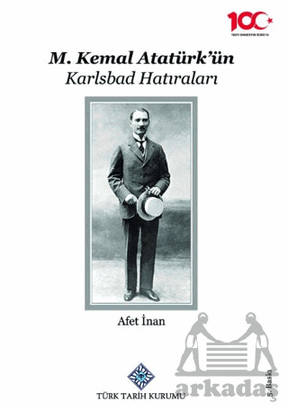 M. Kemal Atatürk'ün Karlsbad Hatıraları - Türk Tarih Kurumu Yayınları