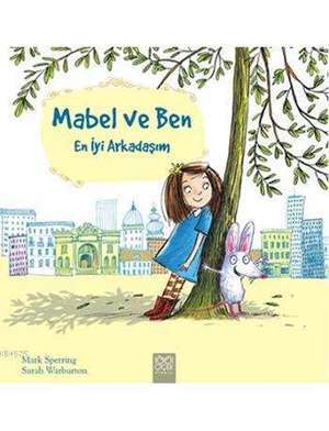 Mabel ve Ben - 1001 Çiçek Kitaplar