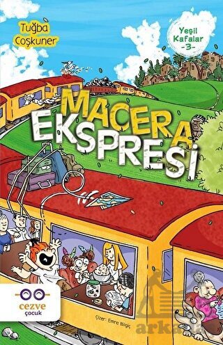 Macera Ekspresi - Yeşil Kafalar 3 - Cezve Çocuk