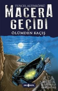 Macera Geçidi 15 - Ölümden Kaçış - 1