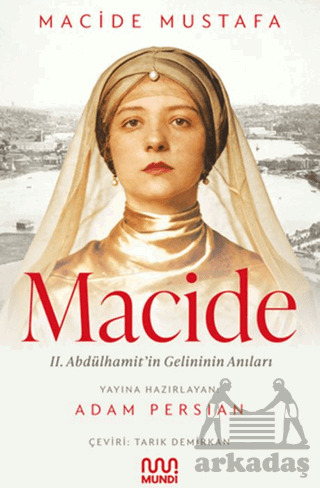 Macide - 2. Abdülhamit’İn Gelininin Anıları - 1