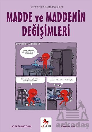 Madde ve Maddenin Değişimleri-Gençler İçin Çizgilerle Bilim - Almidilli Yayınları