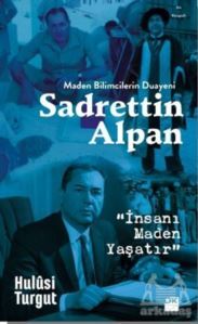 Maden Bilimcilerin Duayeni Sadrettin Alpan - 1