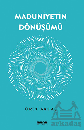 Maduniyetin Dönüşümü - 1