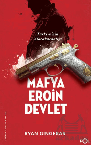 Mafya, Eroin, Devlet - Türkiye’Nin Alacakaranlığı - Fol Kitap
