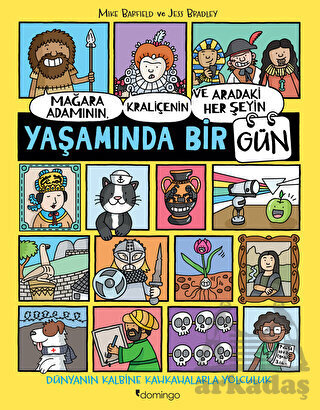 Mağara Adamının, Kraliçenin Ve Aradaki Her Şeyin Yaşamında Bir Gün - Domingo Yayınevi