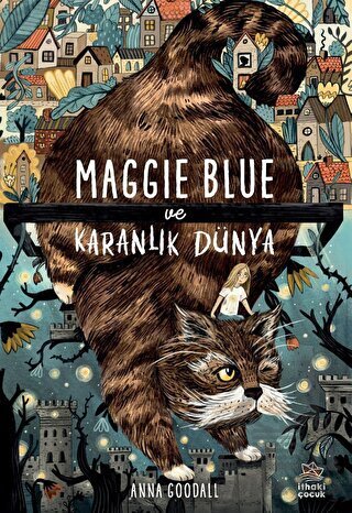 Maggie Blue Ve Karanlık Dünya - İthaki Çocuk Yayınları