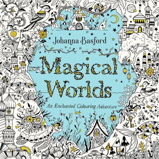 Magical Worlds: An Enchanted Colouring Adventure - Ebury Press