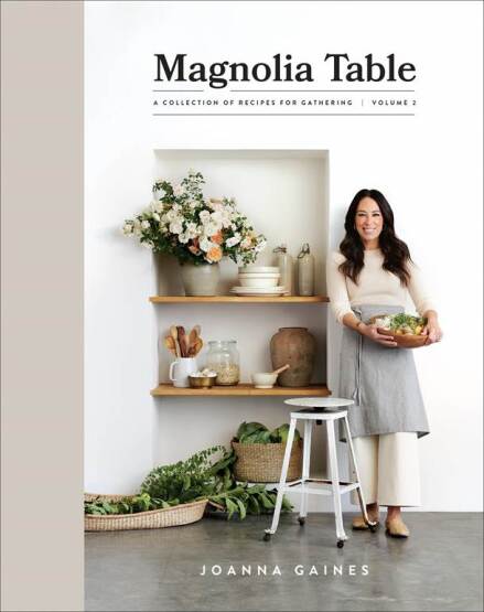 Magnolia Table, Volume 2 A Collection of Recipes for Gathering - 1