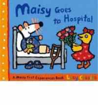 Maisy Goes to Hospital - Walker Books