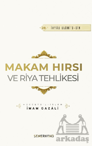 Makam Hırsı Ve Riya Tehlikesi - Semerkand Yayınları