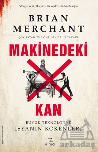 Makinedeki Kan - Büyük Teknolojiye İsyanın Kökenleri - Elma Yayınevi