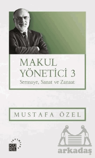 Makul Yönetici 3 Sermaye, Sanat Ve Zanaat - Küre Yayınları