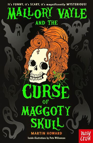 Mallory Vayle and the Curse of Maggoty Skull - Nosy Crow
