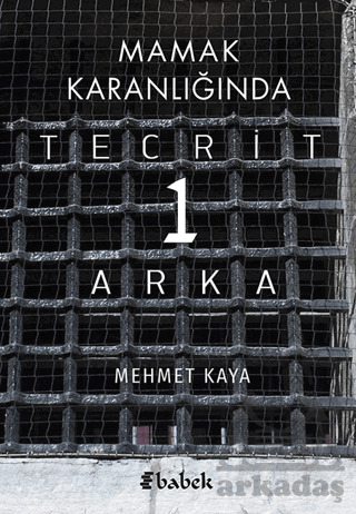 Mamak Karanlığında Tecrit 1 Arka - Babek Yayınları