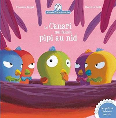 Mamie Poule Raconte - Le Canari Qui Faisait Pipi Au Nid - 1