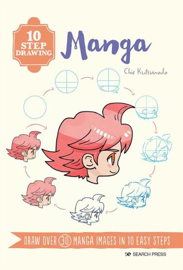 Manga Draw Over 30 Manga Images in 10 Easy Steps - 10 Step Drawing - 1