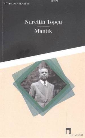 Mantık / Nurettin Topçu - Dergah Yayınları