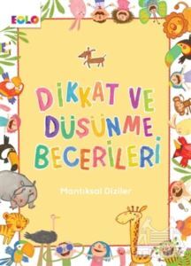 Mantıksal Diziler - Dikkat Ve Düşünme Becerileri - Eolo Yayıncılık