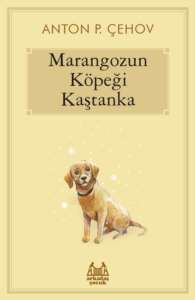 Marangozun Köpeği Kaştanka - Arkadaş Yayınevi
