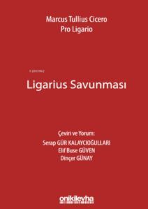 Marcus Tullius Cicero: Ligarius Savunması - 1