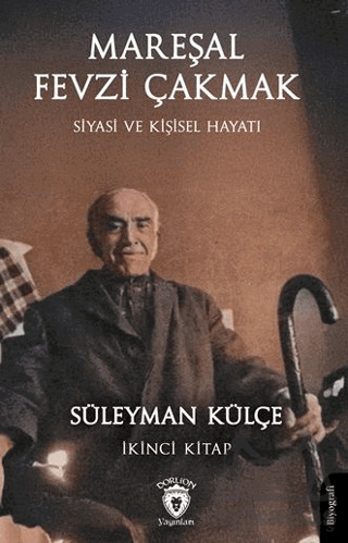 Mareşal Fevzi Çakmak Siyasi Ve Kişisel Hayatı İkinci Kitap - 1