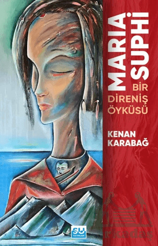 Marıa Suphi Bir Direniş Öyküsü - 1