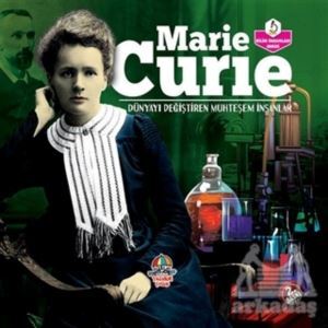 Marie Curie - Dünyayı Değiştiren Muhteşem İnsanlar - Yağmur Çocuk
