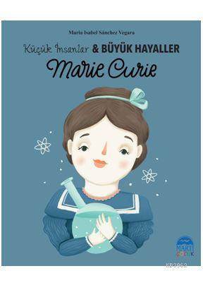 Marie Curie - Küçük İnsanlar Ve Büyük Hayaller - 1