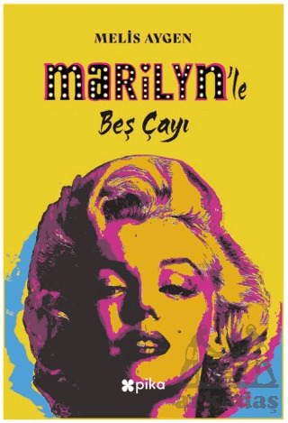 Marilyn’Le Beş Çayı - Pika Yayınevi