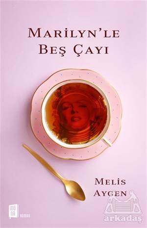 Marilyn’Le Beş Çayı - Mona Kitap