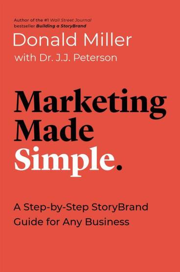 Marketing Made Simple A Step-by-Step StoryBrand Guide for Any Business - Harper Collins USA
