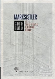 Marksistler Cilt: 1 - Teori - Pratik Birliğine Doğru - Yordam Kitap