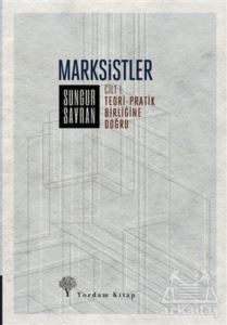 Marksistler Cilt: 1 - Teori - Pratik Birliğine Doğru - 1