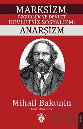 Marksizm, Özgürlük Ve Devlet Devletsiz Sosyalizm: Anarşizm - 1