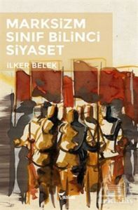 Marksizm Sınıf Bilinci Siyaset - Yazılama Yayınevi